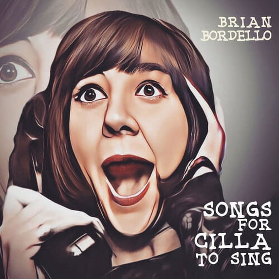 Brian Bordello - Songs For Cilla To Sing - Music & Performance - CD