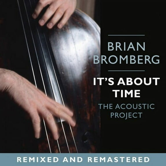 Brian Bromberg - It's About Time: The Acoustic Project - Jazz - CD