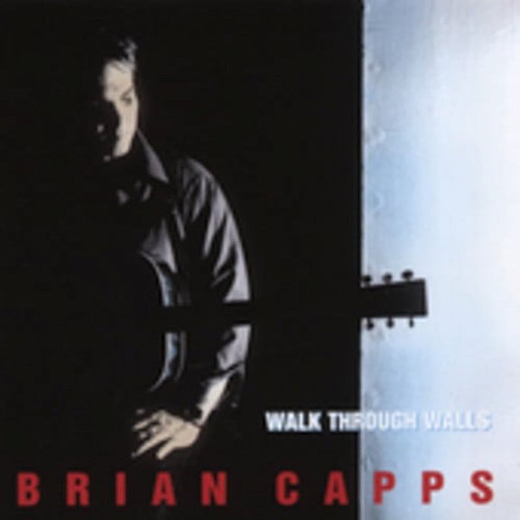 Brian Capps - Walk Through Walls - CD