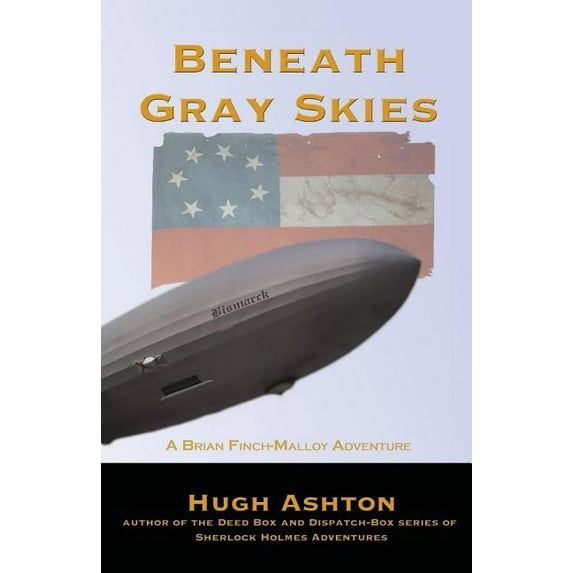 Brian Finch-Malloy Adventure Beneath Gray Skies: A Novel of a Past that Never Happened, Book 1, (Paperback)