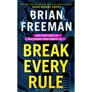 Brian Freeman Break Every Rule Unabridged edition Hardcover