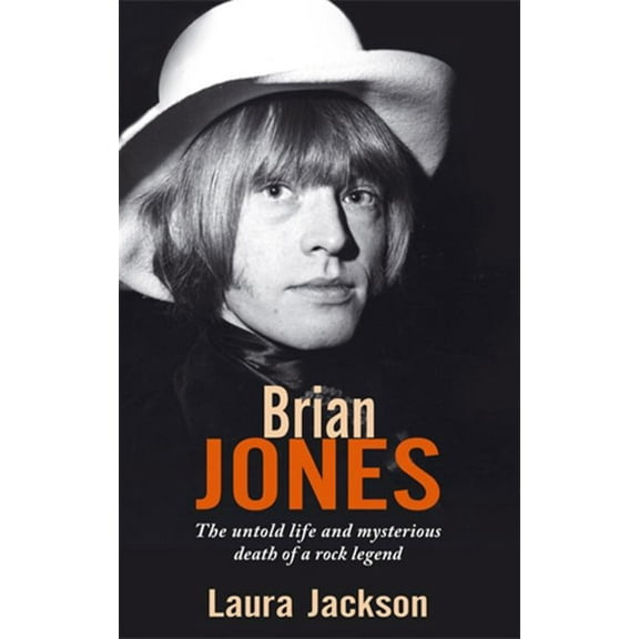 Brian Jones: The Untold Life and Mysterious Death of a Rock Legend, (Paperback)