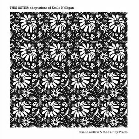 Brian Laidlaw & the Family Trade - This Aster adaptations of Emile Nelligan - Folk Music - Vinyl