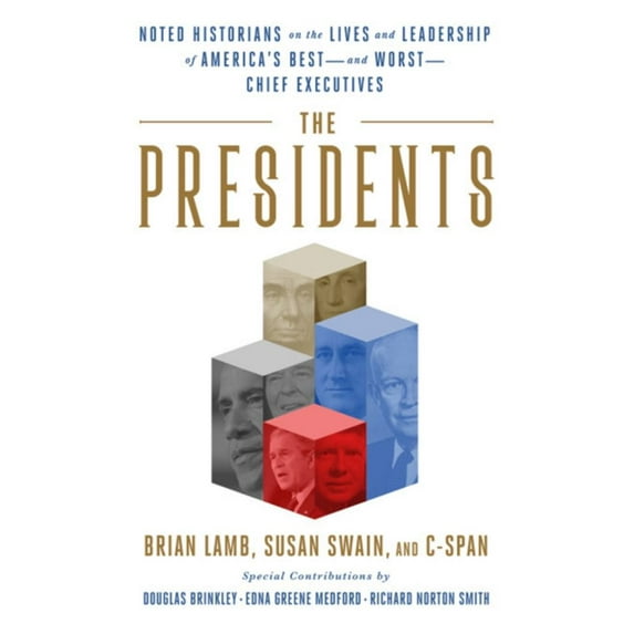Brian Lamb: The Presidents: Noted Historians Rank America's Best--And Worst--Chief Executives (Hardcover)