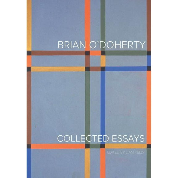 Brian O'Doherty : Collected Essays (Edition 1) (Paperback)