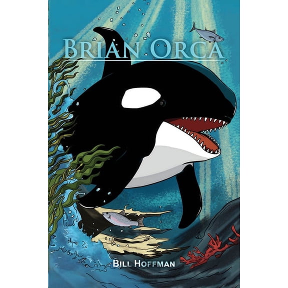Brian Orca: A fable in novella form, (Paperback)