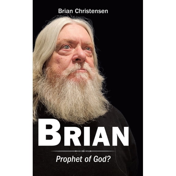 Brian: Prophet of God?, (Hardcover)