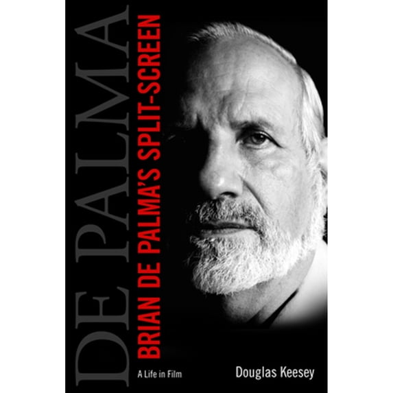 Pre-Owned Brian de Palma's Split-Screen: A Life in Film (Hardcover 9781628466973) by Douglas Keesey