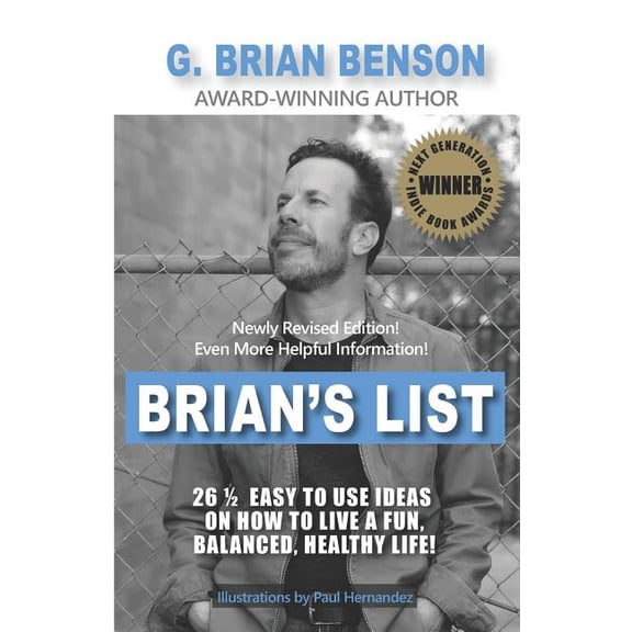 Brian's List - 26 1/2 Easy to Use Ideas on How to Live a Fun, Balanced, Healthy Life!, (Paperback)