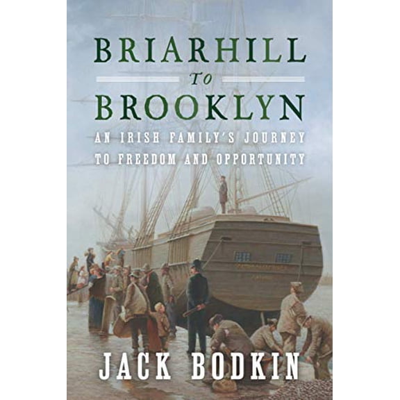 Pre-Owned Briarhill to Brooklyn: An Irish Family's Journey to Freedom and Opportunity (Paperback) 1736378708 9781736378700