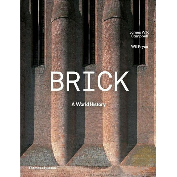 Brick: A World History, (Hardcover)