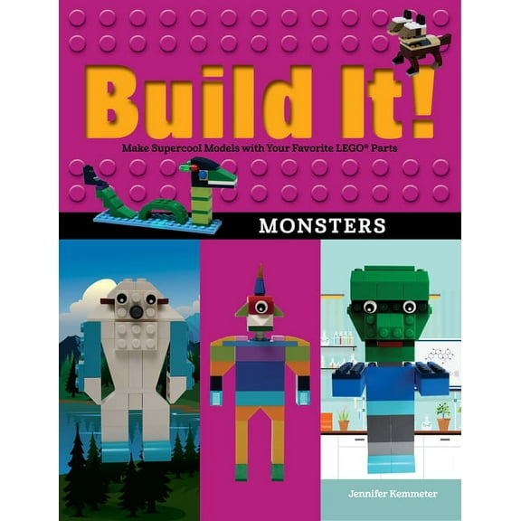 Build It! Build It! Monsters: Make Supercool Models with Your Favorite Lego(r) Parts, Book 16, (Hardcover)