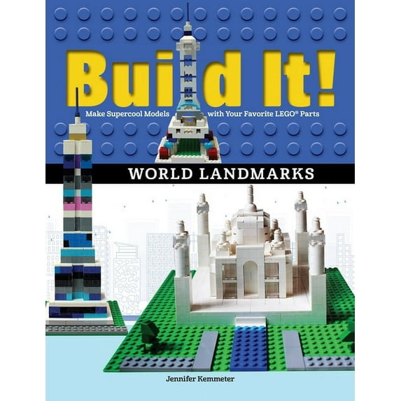 Brick Books: Build It! World Landmarks: Make Supercool Models with Your Favorite Lego(r) Parts (Paperback)