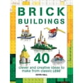 thumbnail image 1 of Brick Buildings: 40 Clever & Creative Ideas to Make from Classic Lego, 1 of 1