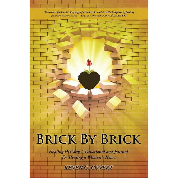 Brick By Brick: Healing His Way A Devotional and Journal for Healing a Woman's Heart, (Paperback)