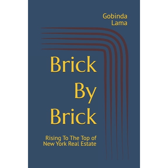Brick By Brick: Rising To The Top of New York Real Estate, (Paperback)