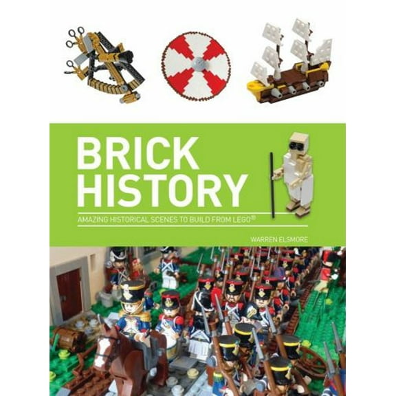 Pre-Owned Brick History: A Brick History of the World in Lego (Paperback) 143800754X 9781438007540