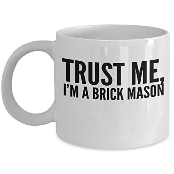 Brick Mason 11 oz Coffee Mug - Trust Me - I'm A White Ceramic Gift
