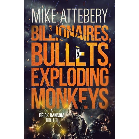 Brick Ransom Billionaires, Bullets, Exploding Monkeys, Book 3, (Paperback)