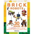 thumbnail image 1 of Pre-Owned Brick Robots: 30 Builds: An Unofficial Guide to Making Awesome Robots from Classic Lego (Paperback) 1438011970 9781438011974, 1 of 1