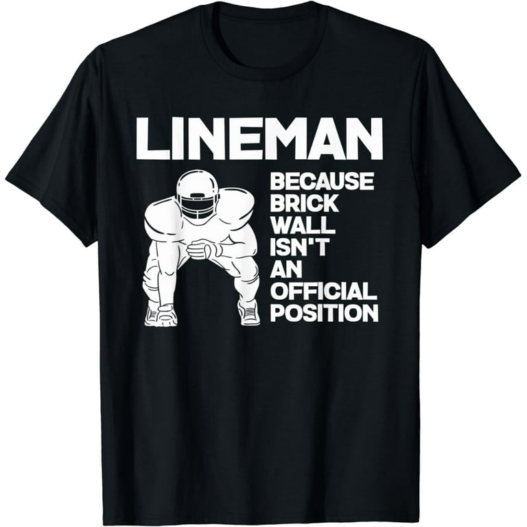 Football Lineman Shirt Brick Wall Isn't An Official Position Football Lineman Shirt Brick Wall Isn't An Official Position