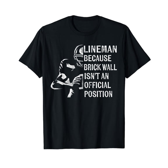 Brick Wall Isn't An Official Position Football Lineman Gifts T-Shirt