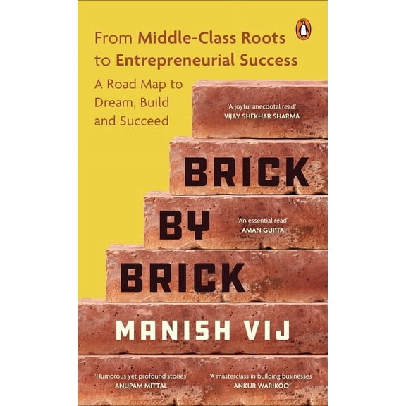 Brick by Brick: From Middle-Class Roots to Entrepreneurial Success - A Roadmap to Dream, Build, and Succeed, (Hardcover)