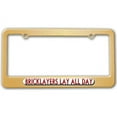 thumbnail image 1 of Bricklayers Lay All Day License Plate Frame, 1 of 1