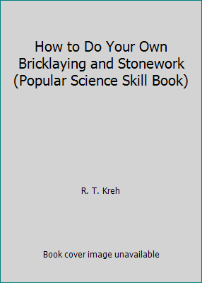 Pre-Owned Bricklaying and Stone Masonry (Popular Science Skill Book) (Hardcover) 0060908769 9780060908768