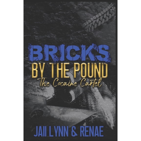 Bricks By The Pound: The Cocaine Cartel (Paperback)