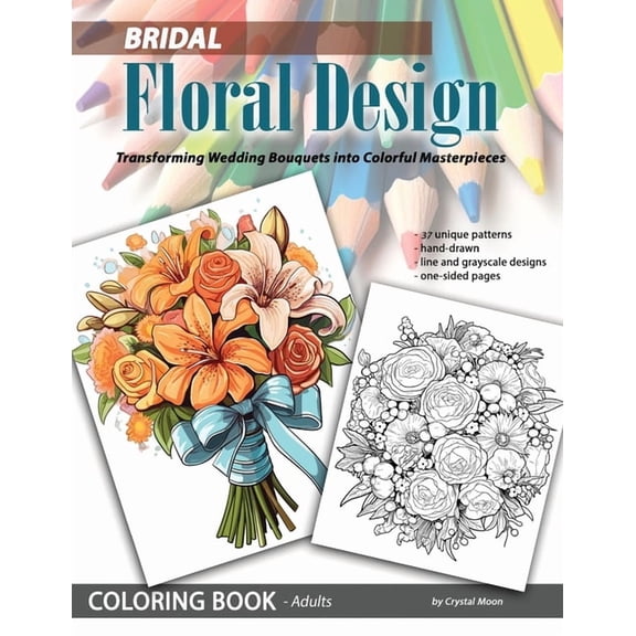 Bridal Floral Design: Transforming Wedding Bouquets into Colorful Masterpieces: Transforming Wedding Bouquets into Color, (Paperback)