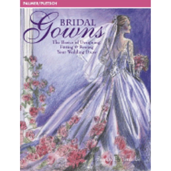 Pre-Owned Bridal Gowns: How to Make the Wedding Dress of Your Dreams (Paperback) 0935278516 9780935278514