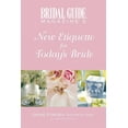 thumbnail image 1 of Bridal Guide Magazine's New Etiquette for Today's Bride, (Paperback), 1 of 1
