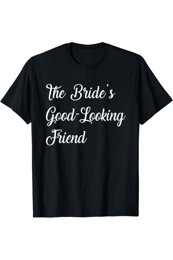 Bridal Party Bridesmaid Friend of Bride Team Bride Squad T-Shirt