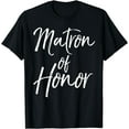 thumbnail image 1 of Bridal Party Gifts for Bridesmaids Cute Matron of Honor T-Shirt, 1 of 4