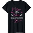 thumbnail image 1 of Bridal Shower Mother Of The Bride I Loved Her First T-Shirt, 1 of 3