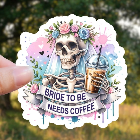 Bride Be Needs Coffee Skeleton Wedding Bride Bridal Shower Favors Guets Sticker