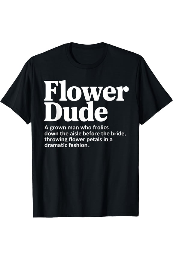 Bride Flower Dude Definition T-Shirt