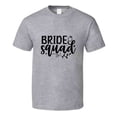 thumbnail image 1 of Bride Squad Marriage Tshirt Bridesmaids Engagement Wedding Love T Shirt, 1 of 1