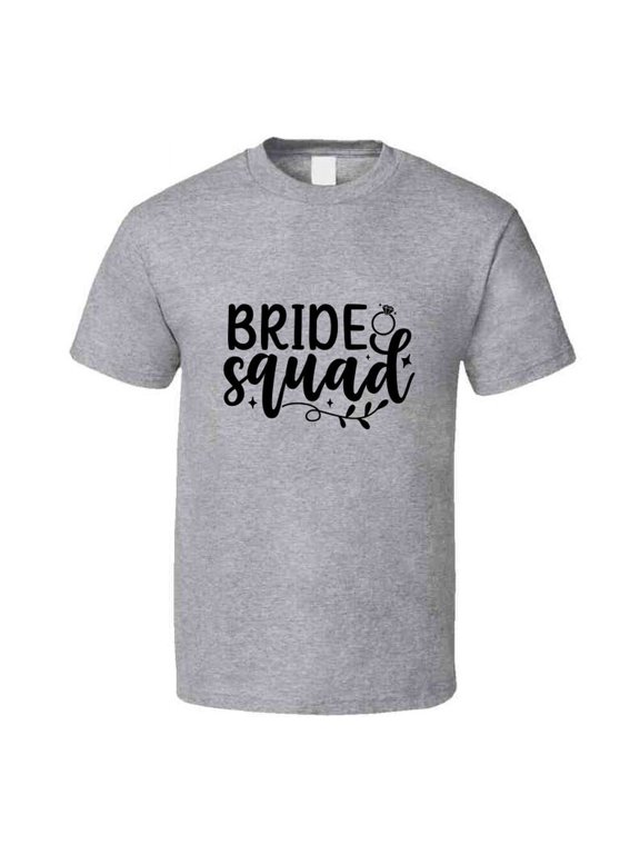 Bride Squad Marriage Tshirt Bridesmaids Engagement Wedding Love T Shirt