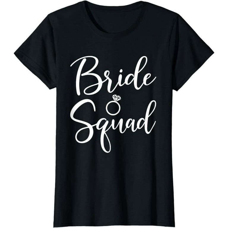 Bride Squad Wedding Gift Bridesmaid Bridal T Shirt Walmart
