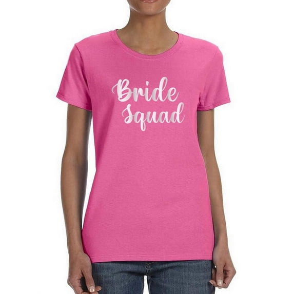 Bride Squad Women T-Shirt, Female Medium