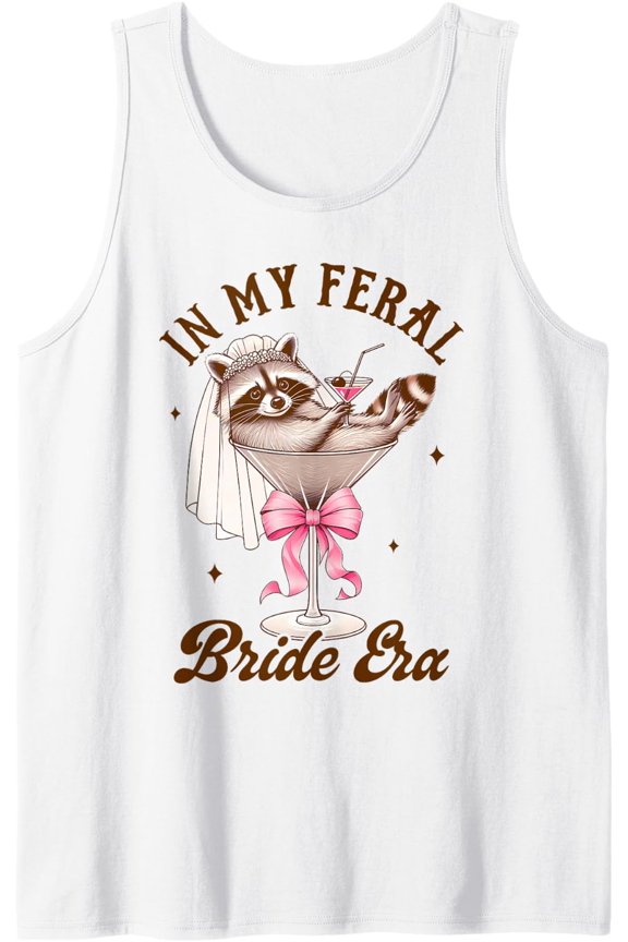 Bride To Be Bridal Racoon Bachelorette In My Feral Bride Era Tank Top Size S-3XL