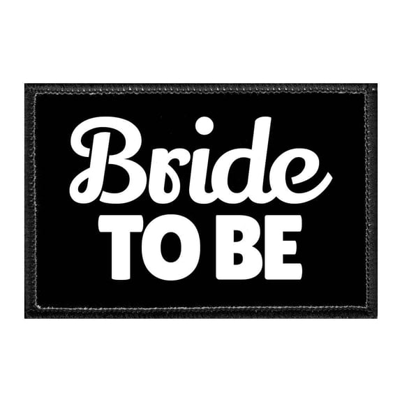 Bride to Be - Removable Patch