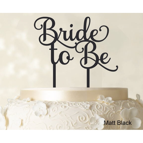 """Bride To Be"" Wedding Cake Topper Custom Matt Black Cake Topper Wedding Cake Decoration Available 6""-7"" Inches Wide"