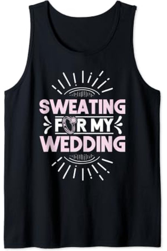 Bride Workout Sweating For My Wedding Tank Top Size S-3XL