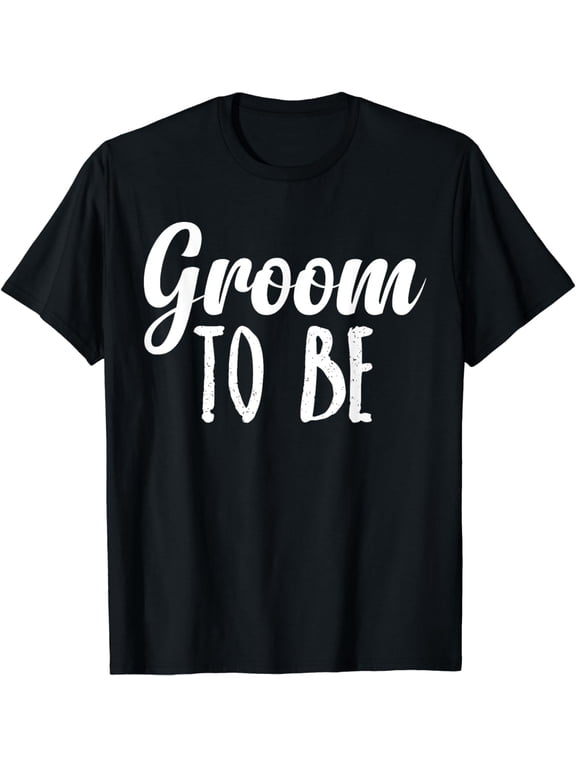 Bride and Groom To Be: Groom To Be T-Shirt