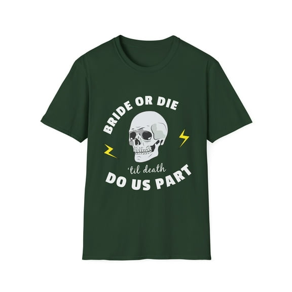 Bride or Die Til Death Do Us Part Unisex Softstyle T-Shirt