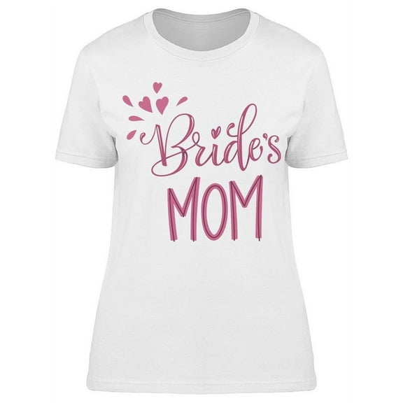 Bride's Mom T-Shirt Women -Image by Shutterstock, Female Medium