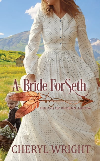 Brides of Broken Arrow A Bride for Seth, Book 2, (Paperback)